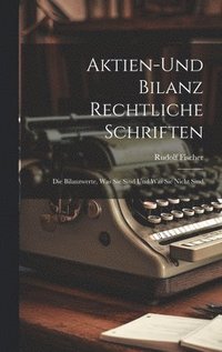 bokomslag Aktien-Und Bilanz Rechtliche Schriften