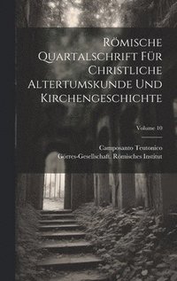 bokomslag Rmische Quartalschrift Fr Christliche Altertumskunde Und Kirchengeschichte; Volume 10