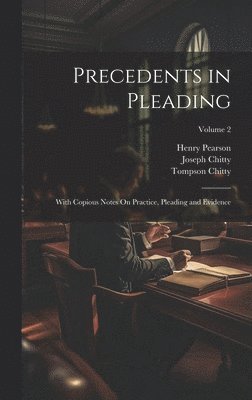 Joseph Chitty, Henry Pearson, Tompson Chitty - Precedents in Pleading, Inbunden