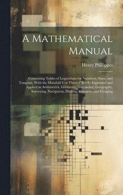 Henry Phillippes - Mathematical Manual, Inbunden