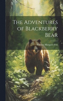 The Adventures of Blackberry Bear 1