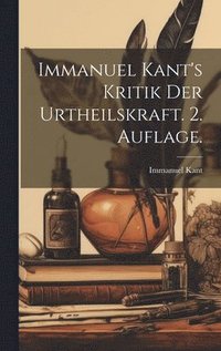 bokomslag Immanuel Kant's Kritik der Urtheilskraft. 2. Auflage.