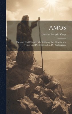 Johann Severin Vater - Amos, Inbunden