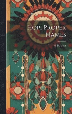 H R Voth - Hopi Proper Names, Inbunden