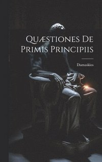 bokomslag Qustiones De Primis Principiis