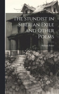 The Stundist in Siberian Exile and Other Poems 1