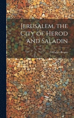 bokomslag Jerusalem, the City of Herod and Saladin