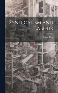 bokomslag Syndicalism and Labour