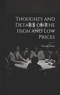 bokomslag Thoughts and Details on the High and Low Prices