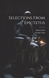 bokomslag Selections From Epictetus