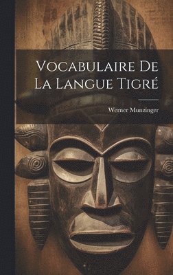 Werner Munzinger - Vocabulaire de La Langue Tigré, Inbunden