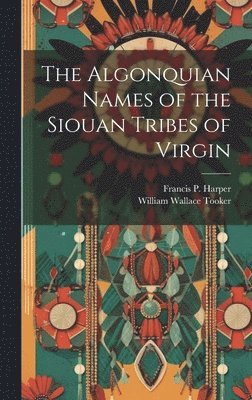 The Algonquian Names of the Siouan Tribes of Virgin 1