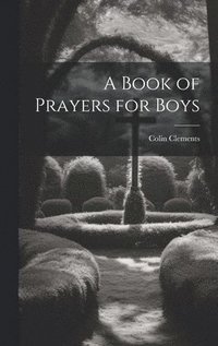 bokomslag A Book of Prayers for Boys