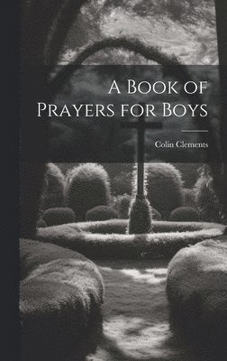 bokomslag A Book of Prayers for Boys