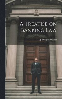 bokomslag A Treatise on Banking Law