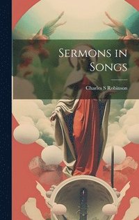 bokomslag Sermons in Songs