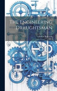 bokomslag The Engineering Draughtsman