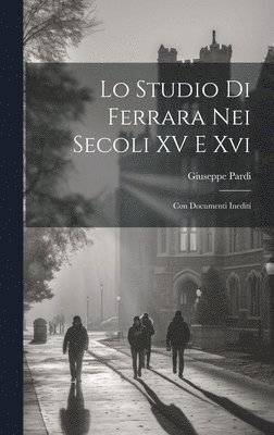 Lo Studio Di Ferrara Nei Secoli XV E Xvi 1