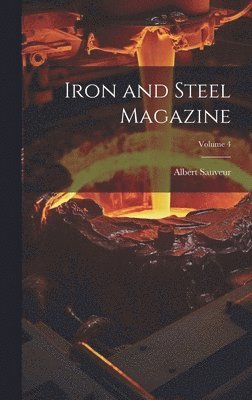 bokomslag Iron and Steel Magazine; Volume 4