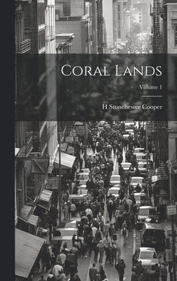 bokomslag Coral Lands; Volume 1