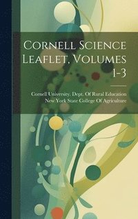 bokomslag Cornell Science Leaflet, Volumes 1-3