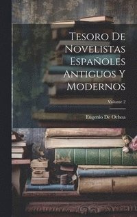 bokomslag Tesoro De Novelistas Espaoles Antiguos Y Modernos; Volume 2