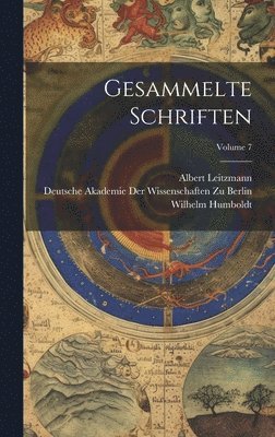 Albert Leitzmann, Wilhelm Humboldt - Gesammelte Schriften; Volume 7, Inbunden