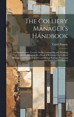 bokomslag The Colliery Manager's Handbook