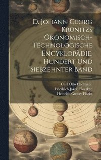 bokomslag D. Johann Georg Krnitzs konomisch-technologische Encyklopdie, Hundert und siebzehnter Band