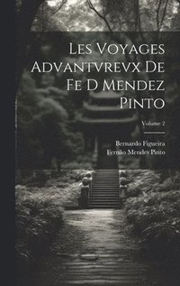 bokomslag Les Voyages Advantvrevx De Fe D Mendez Pinto; Volume 2