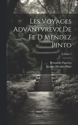 Les Voyages Advantvrevx De Fe D Mendez Pinto; Volume 2
