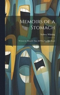 bokomslag Memoirs of a Stomach