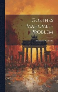 bokomslag Goethes Mahomet-Problem