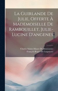 bokomslag La Guirlande De Julie, Offerte  Mademoiselle De Rambouillet, Julie-Lucine D'angenes
