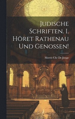 Judische Schriften. I. Hret Rathenau und genossen! 1