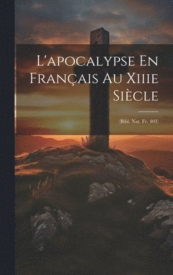 bokomslag L'apocalypse En Français Au Xiiie Siècle