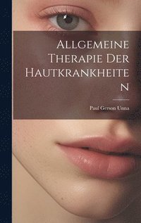 bokomslag Allgemeine Therapie Der Hautkrankheiten