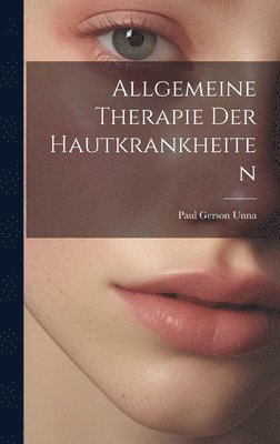 Allgemeine Therapie Der Hautkrankheiten 1