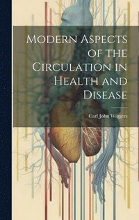 bokomslag Modern Aspects of the Circulation in Health and Disease