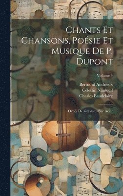 Chants Et Chansons, Posie Et Musique De P. Dupont 1