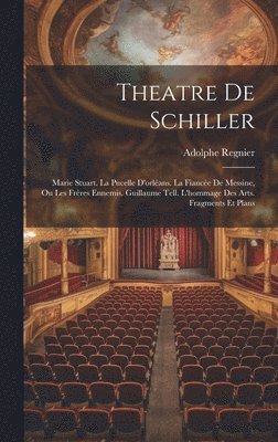 Adolphe Regnier - Theatre De Schiller, Inbunden