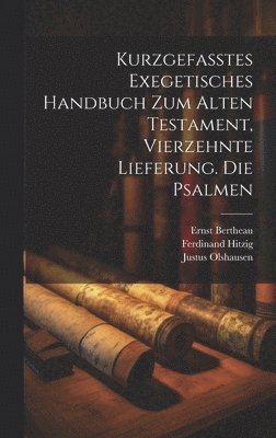 Kurzgefasstes exegetisches Handbuch zum Alten Testament, Vierzehnte Lieferung. Die Psalmen 1