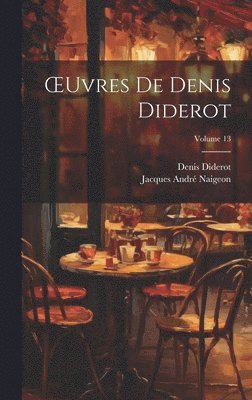 OEuvres De Denis Diderot; Volume 13 1