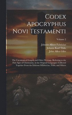 John Allen Giles, Johann Albert Fabricius, Johann Karl Thilo - Codex Apocryphus Novi Testamenti, Inbunden