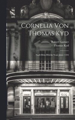 Cornelia Von Thomas Kyd 1