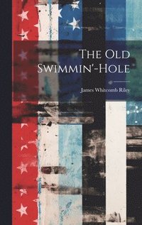 bokomslag The Old Swimmin'-Hole