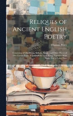 Reliques of Ancient English Poetry 1