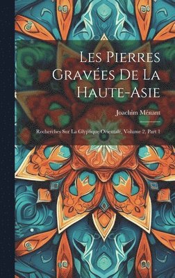 bokomslag Les Pierres Gravées De La Haute-Asie