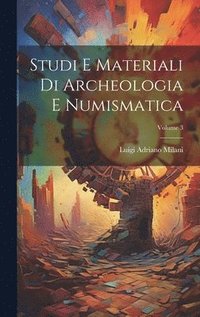 bokomslag Studi E Materiali Di Archeologia E Numismatica; Volume 3