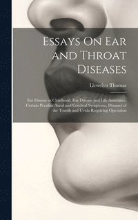 bokomslag Essays On Ear and Throat Diseases